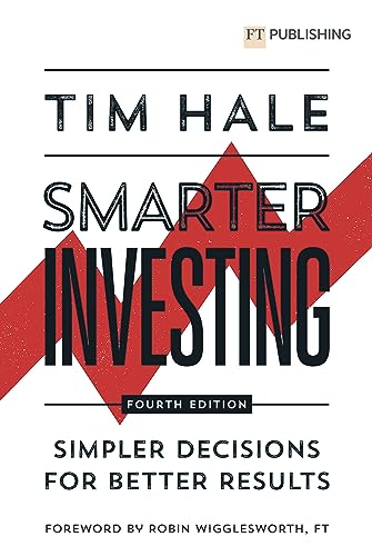 Smarter Investing: Simpler Decisions for Better Results (Financial Times Series)