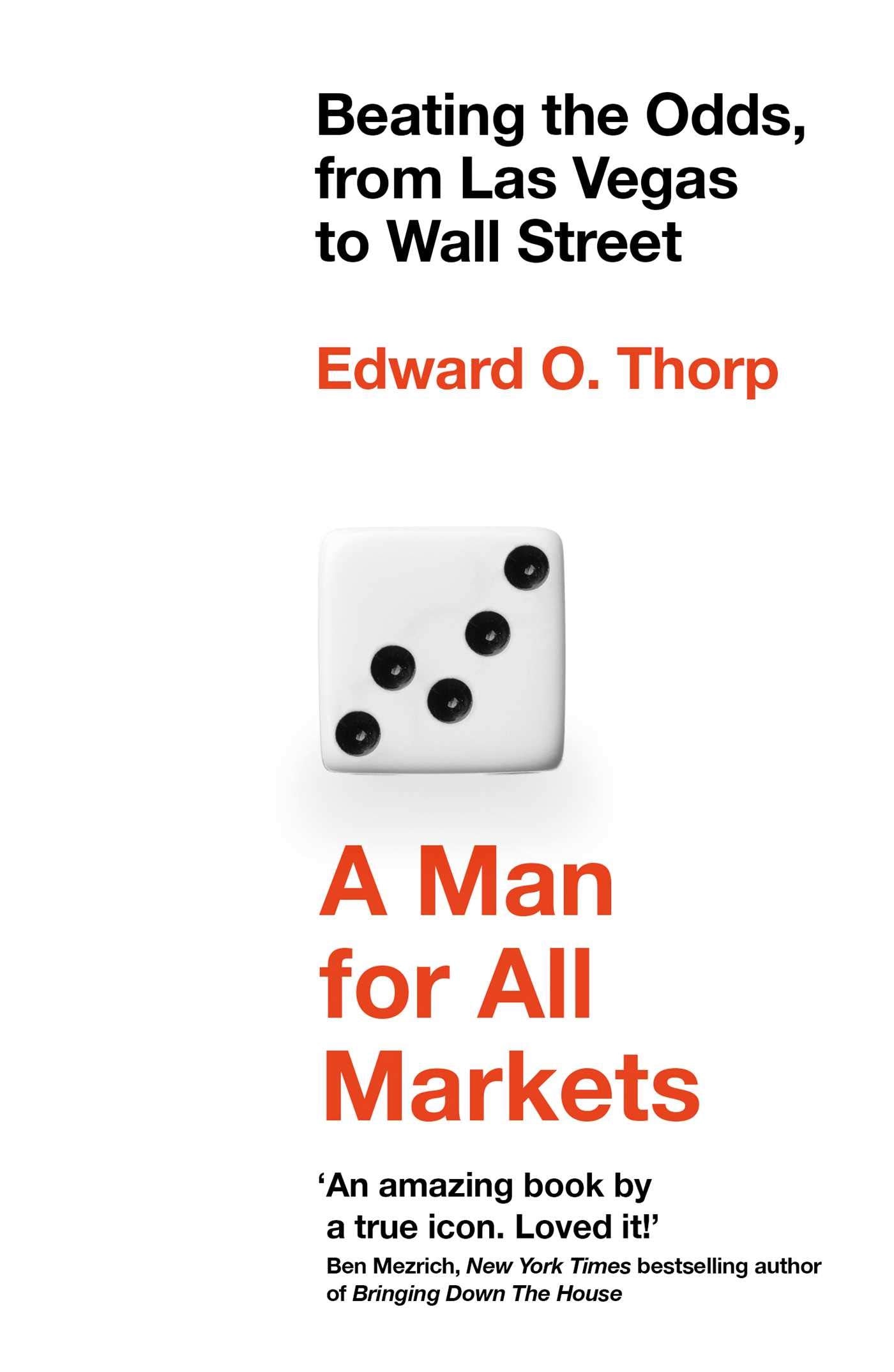 A Man for All Markets: Beating the Odds, from Las Vegas to Wall Street