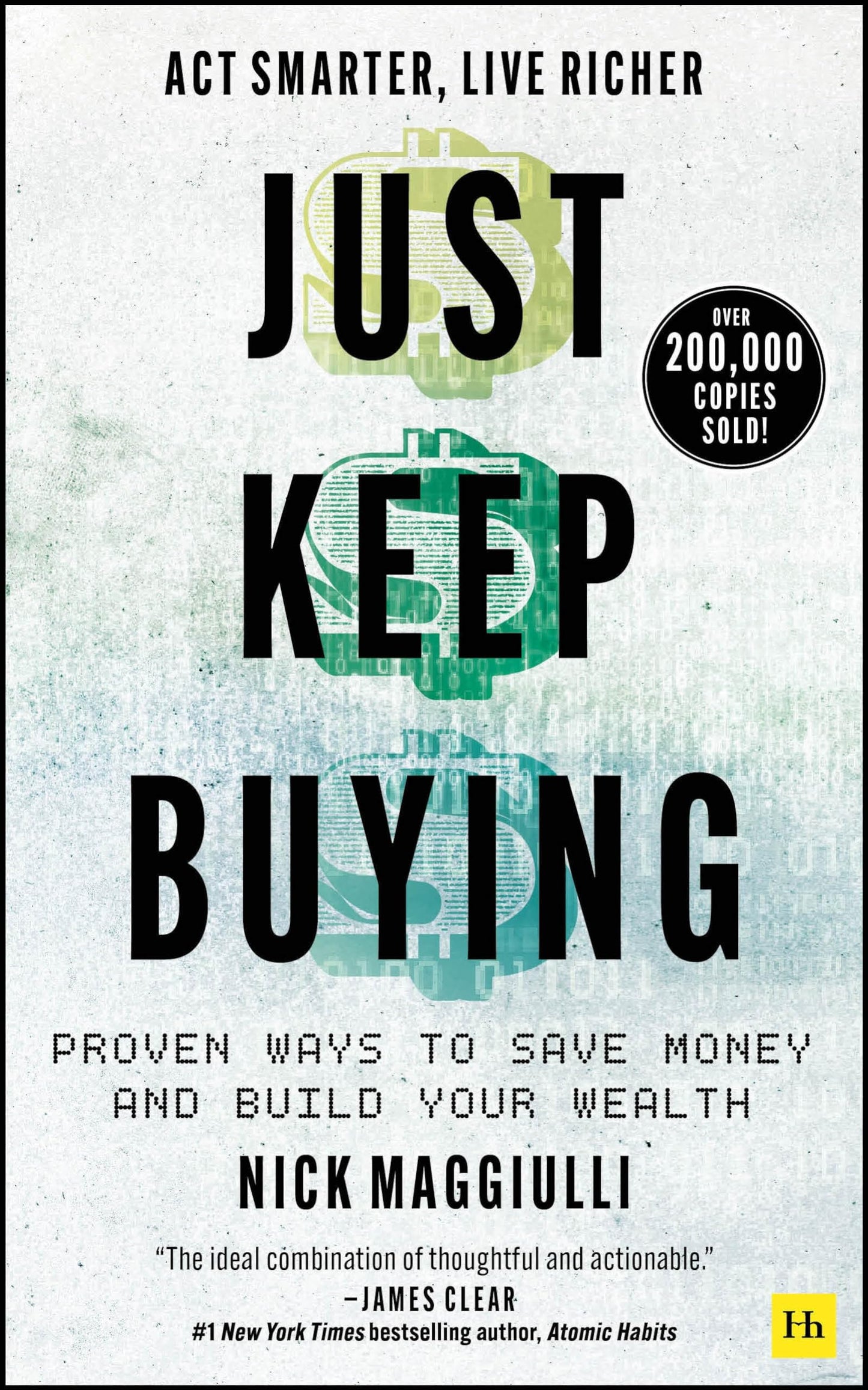 Just Keep Buying: Proven ways to save money and build your wealth